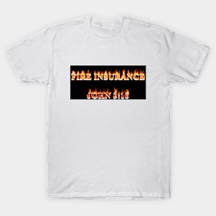 Fire Insurance T-Shirt